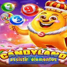 assistir elementos filme completo dublado